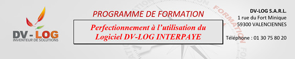 DV-LOG INTERPAYE -> Perfectionnement à l’utilisation du Logiciel DV-LOG INTERPAYE -> Perfectionnement à l’utilisation du Logiciel